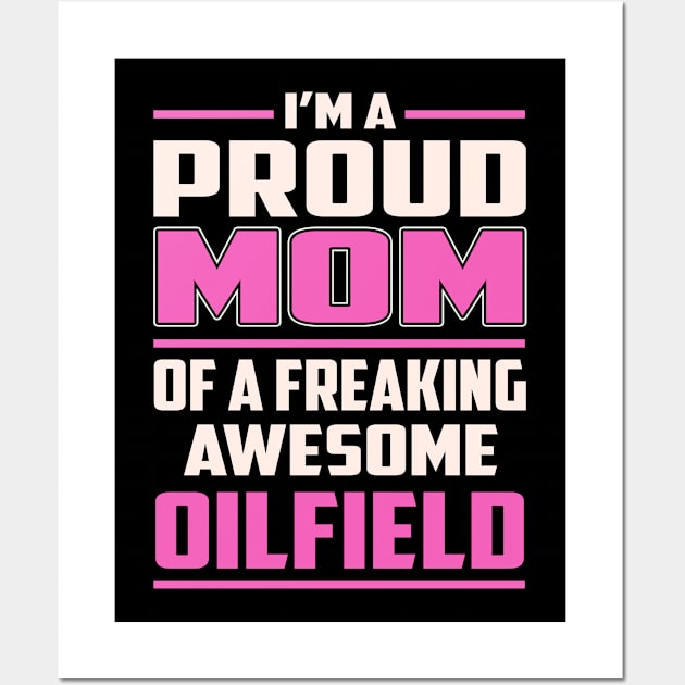 Proud MOM Oilfield Wall Art by TeeBi